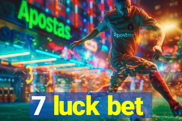 7 luck bet